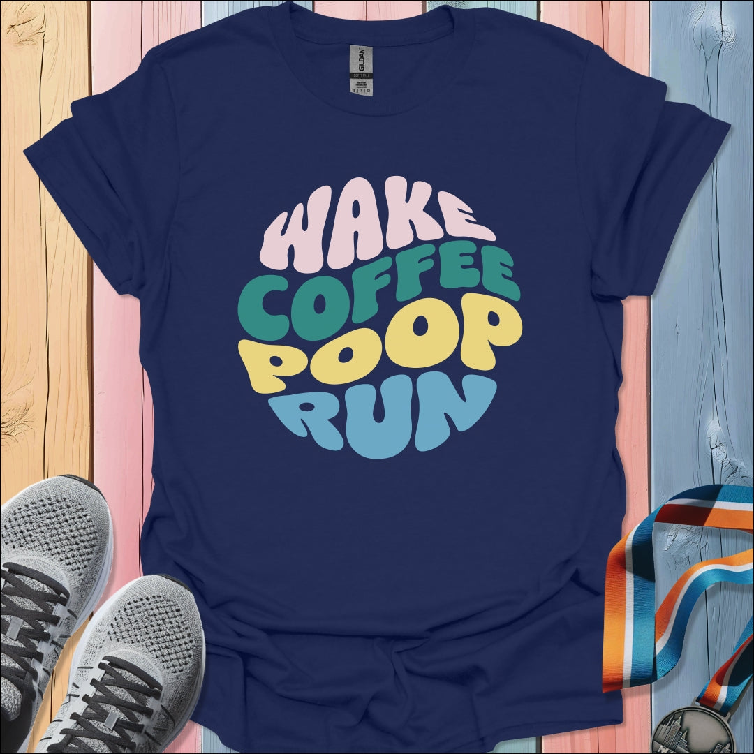 Wake Coffee Poop Run T-Shirt
