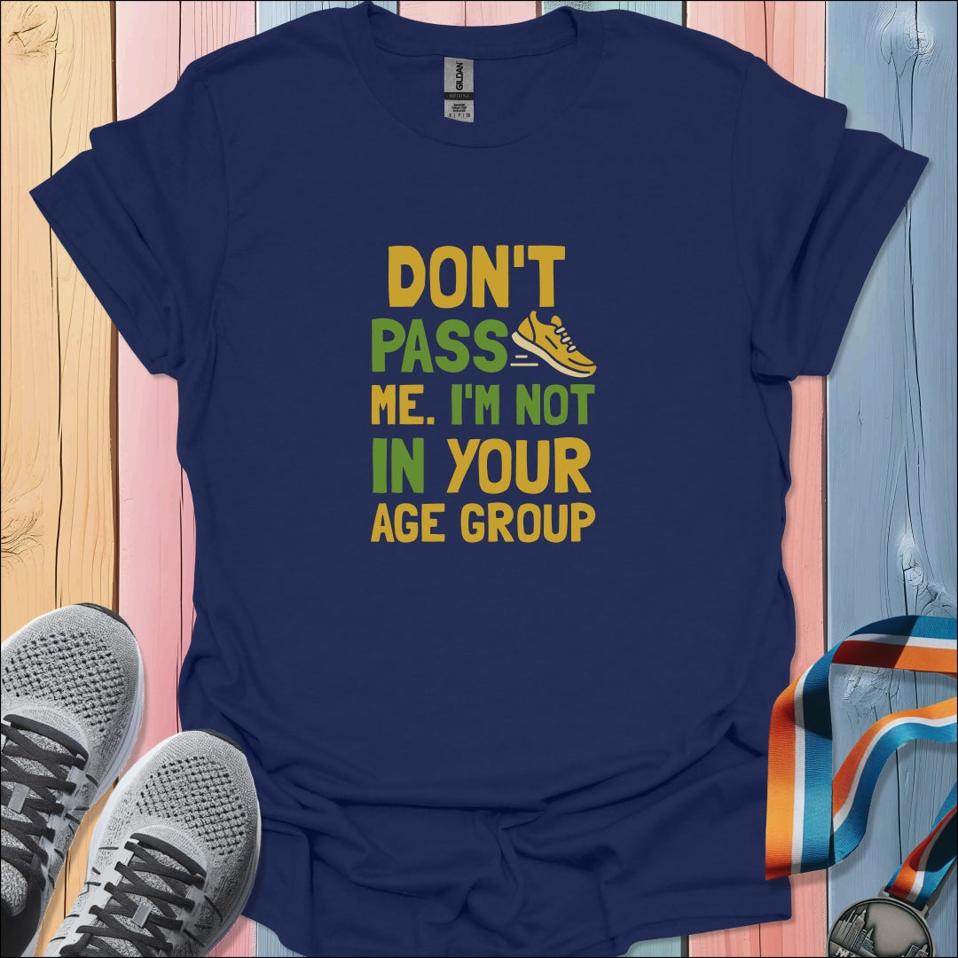 Don't Pass Me T-Shirt