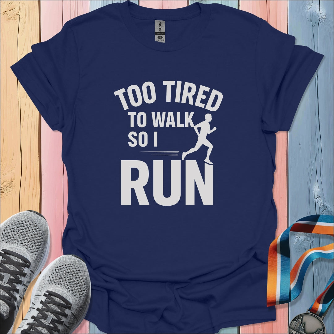 Too Tired T-Shirt