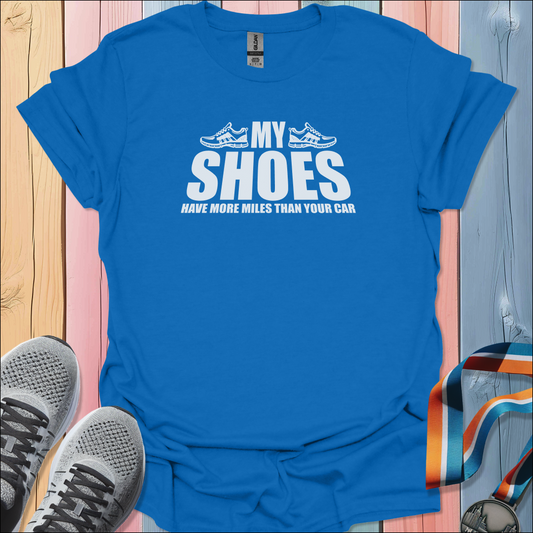 Shoes Have More Miles T-Shirt