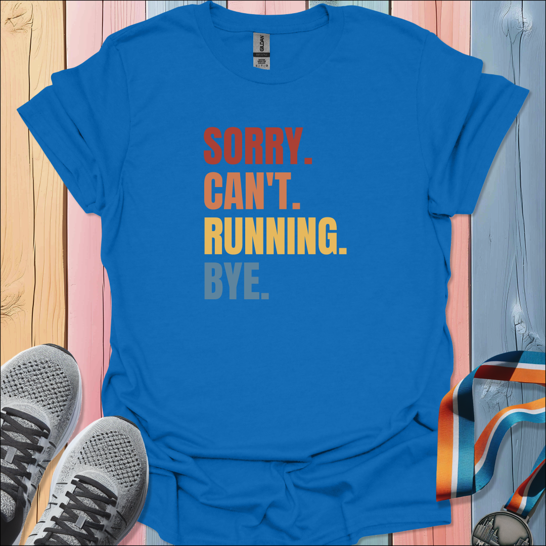 Sorry Can't T-Shirt