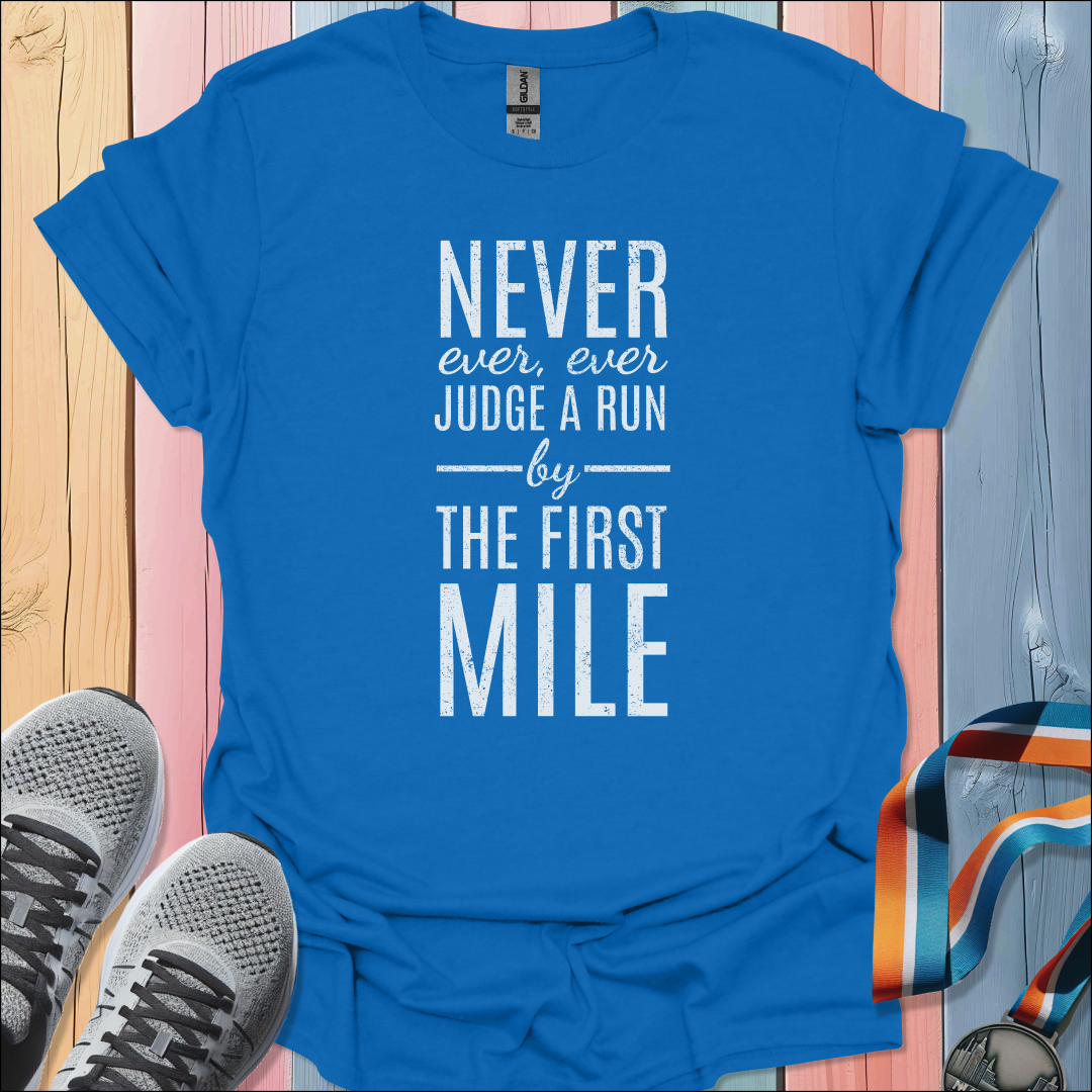 Never Judge a Run T-Shirt