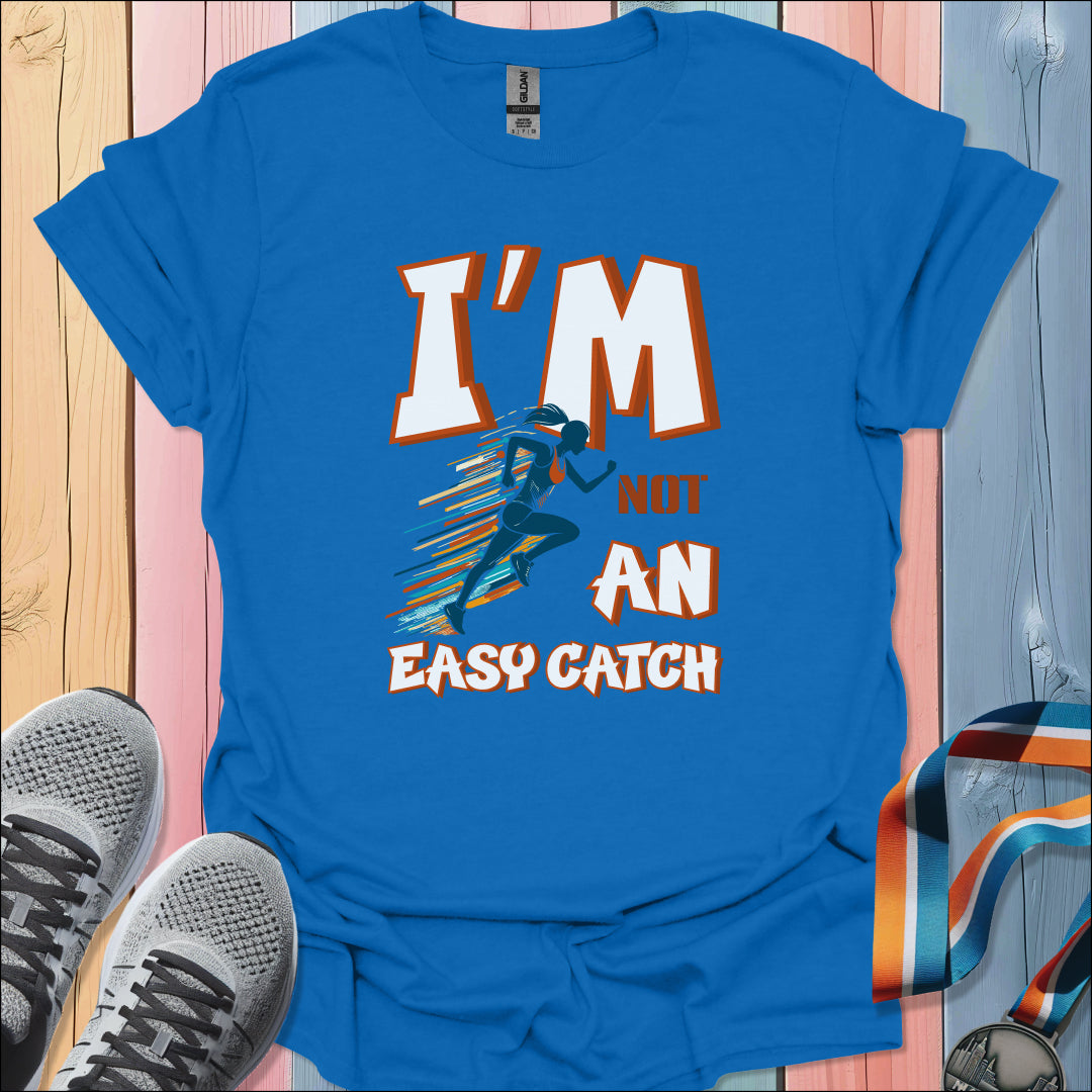 Not An Easy Catch T-Shirt