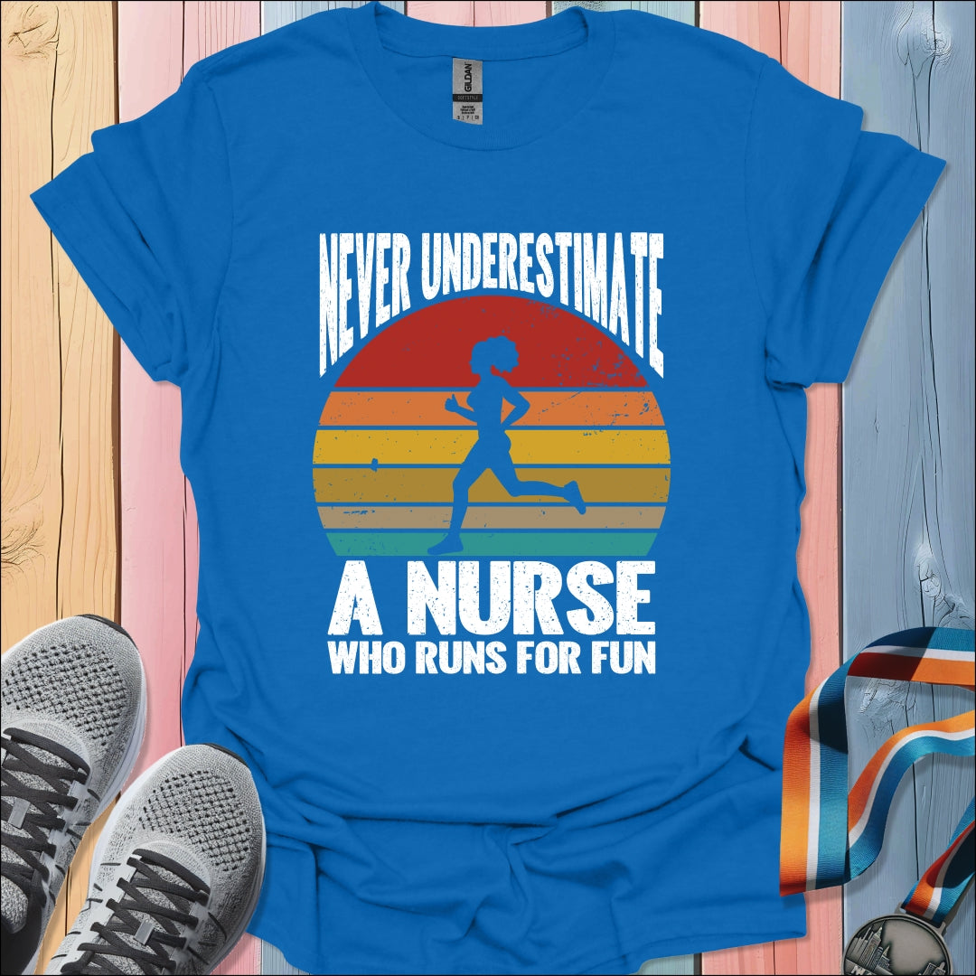 Never Underestimate A Nurse T-Shirt