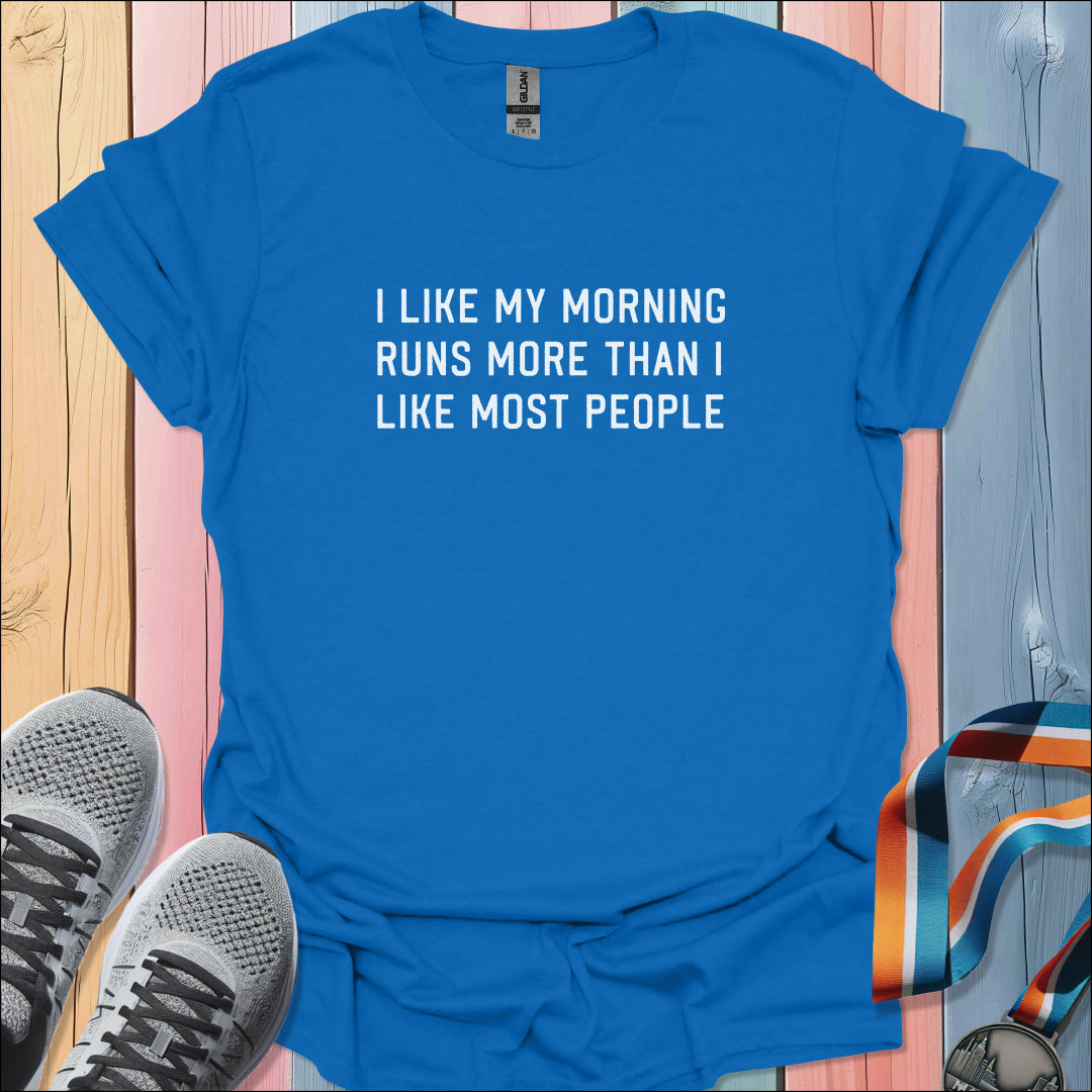 Like My Morning Runs T-Shirt