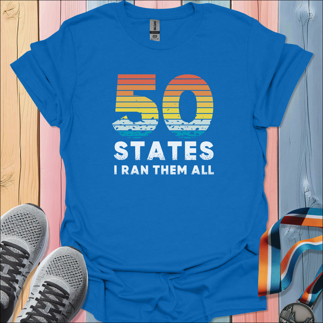 I Ran Them All T-Shirt