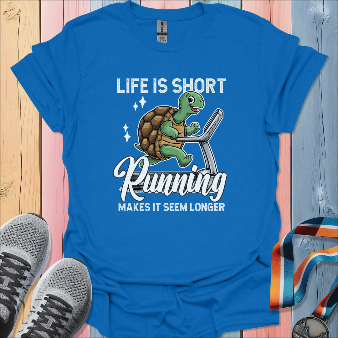 Life Is Short T-Shirt