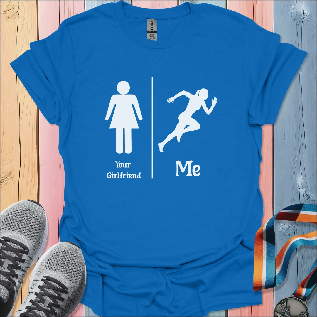 Your Girlfriend vs Me T-Shirt