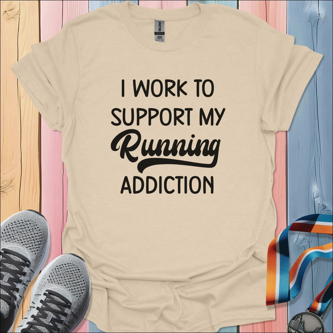 Support My Addiction T-Shirt