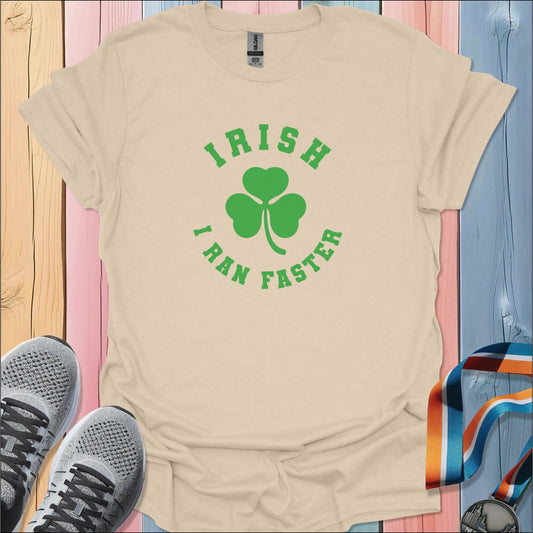 Irish I Ran Faster T-Shirt