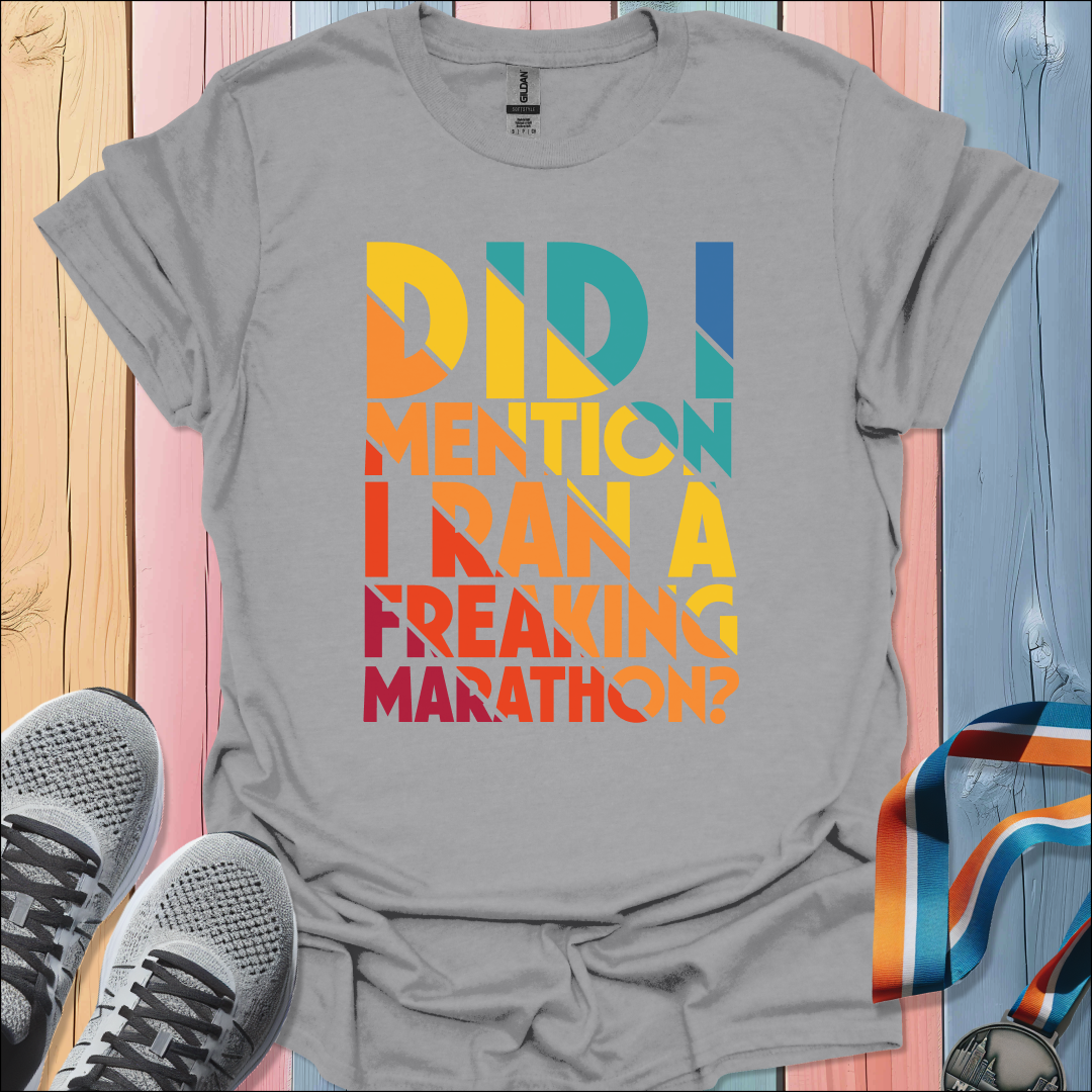 Did I Mention T-Shirt