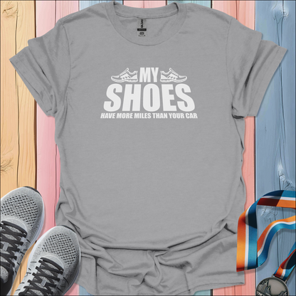 Shoes Have More Miles T-Shirt