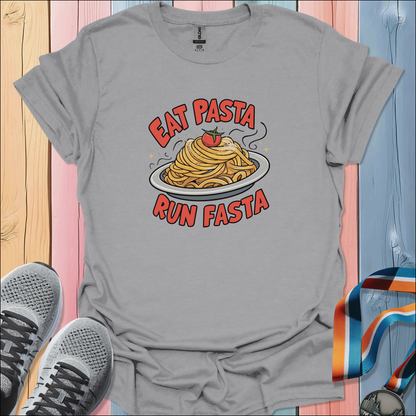 Eat Pasta Run Fasta T-Shirt