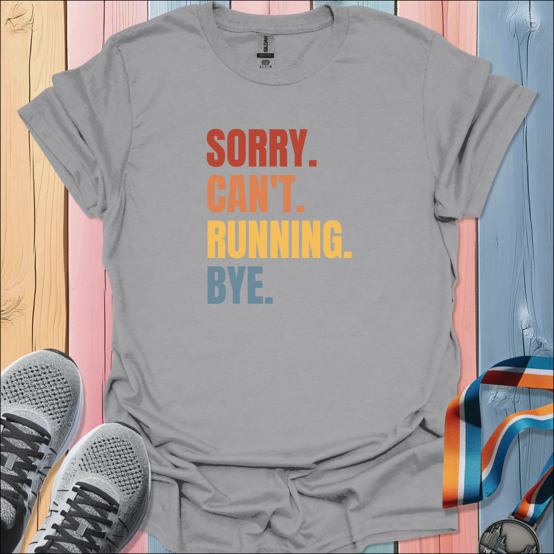 Sorry Can't T-Shirt