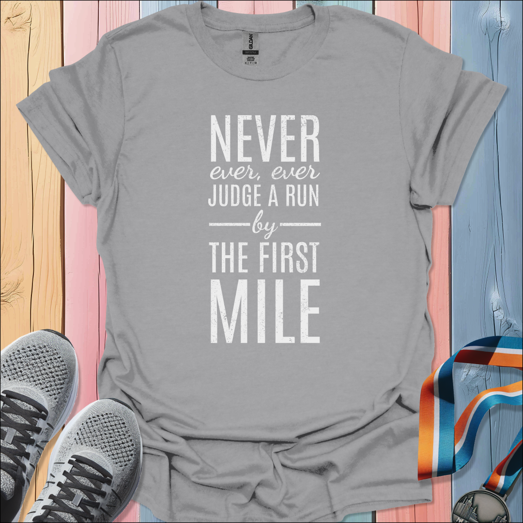 Never Judge a Run T-Shirt