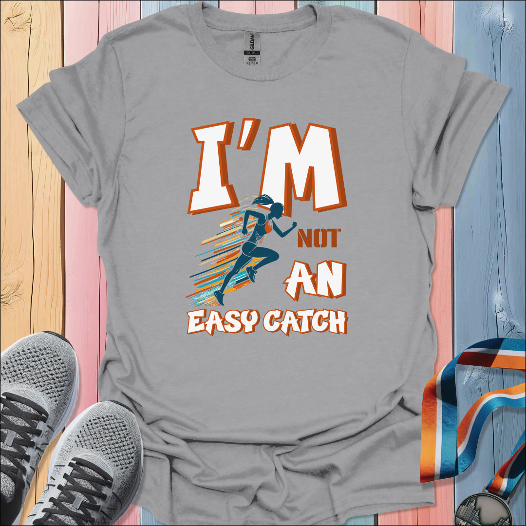 Not An Easy Catch T-Shirt