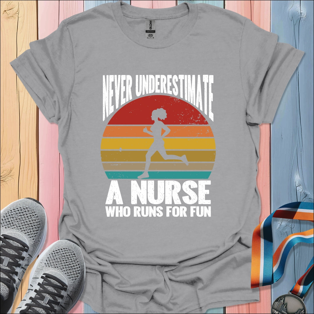 Never Underestimate A Nurse T-Shirt