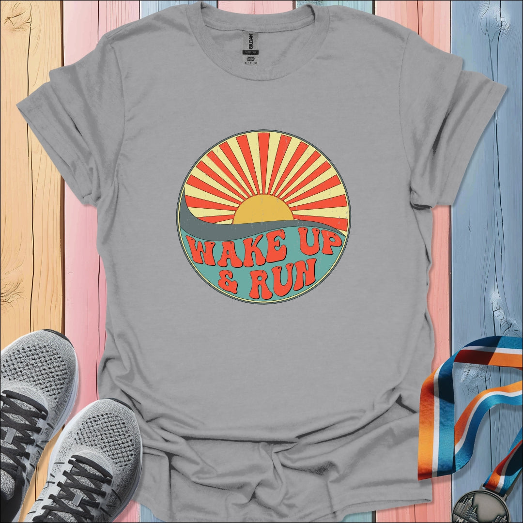 Wake Up & Run T-Shirt