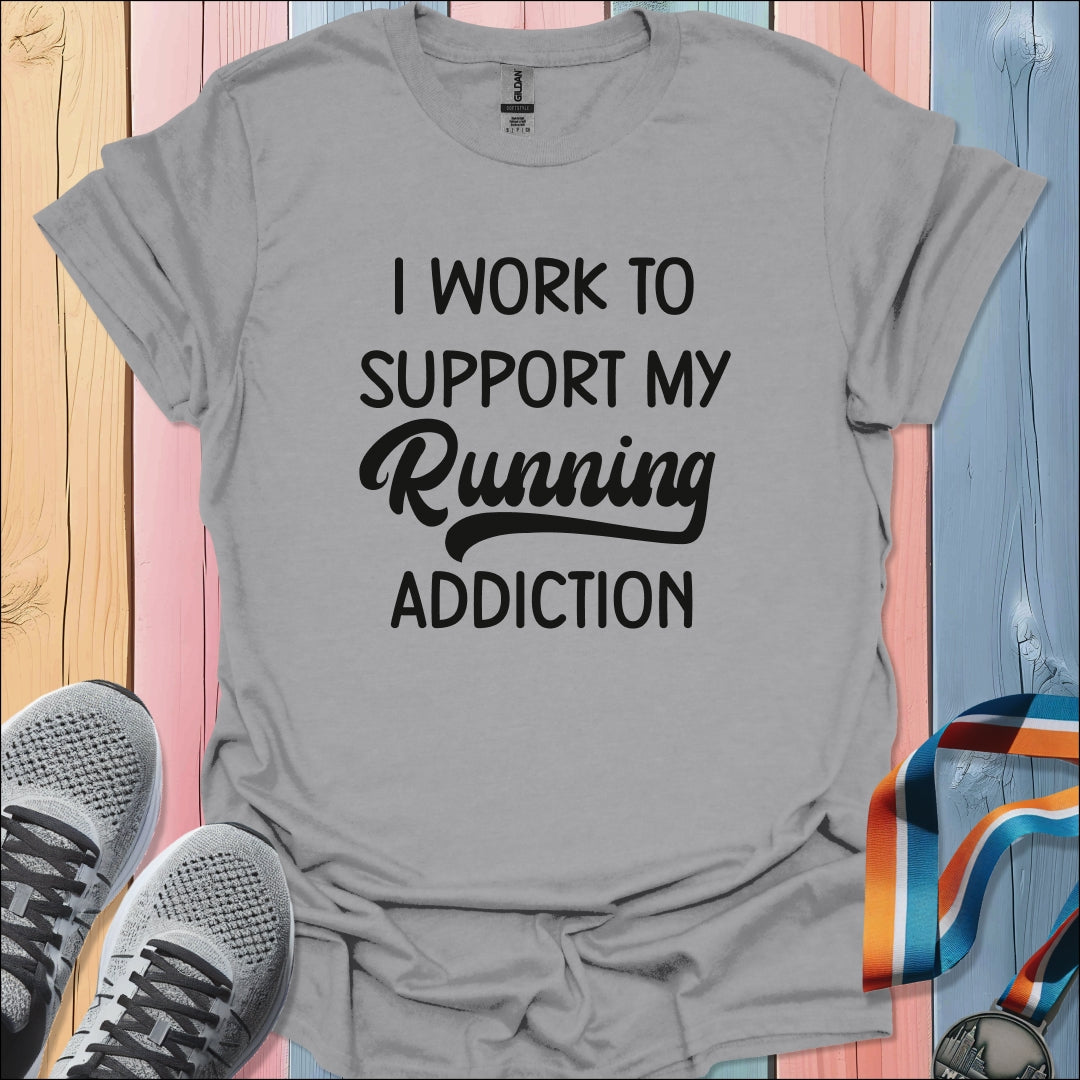 Support My Addiction T-Shirt