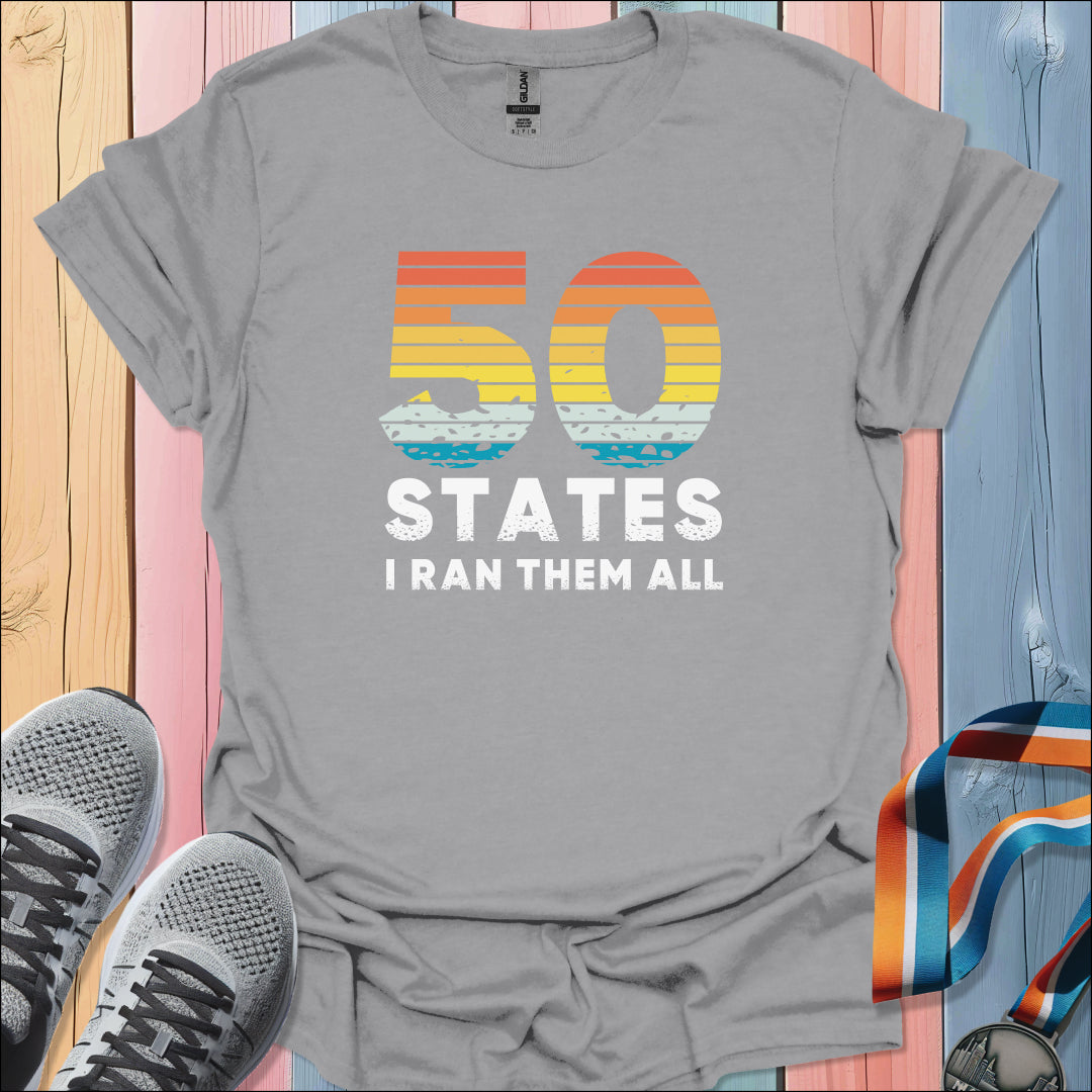 I Ran Them All T-Shirt