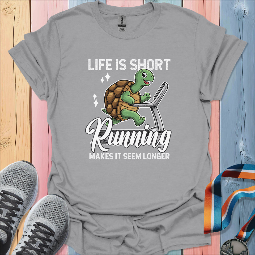 Life Is Short T-Shirt