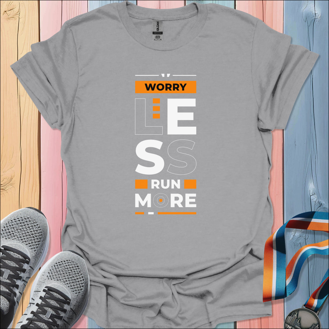 Worry Less T-Shirt