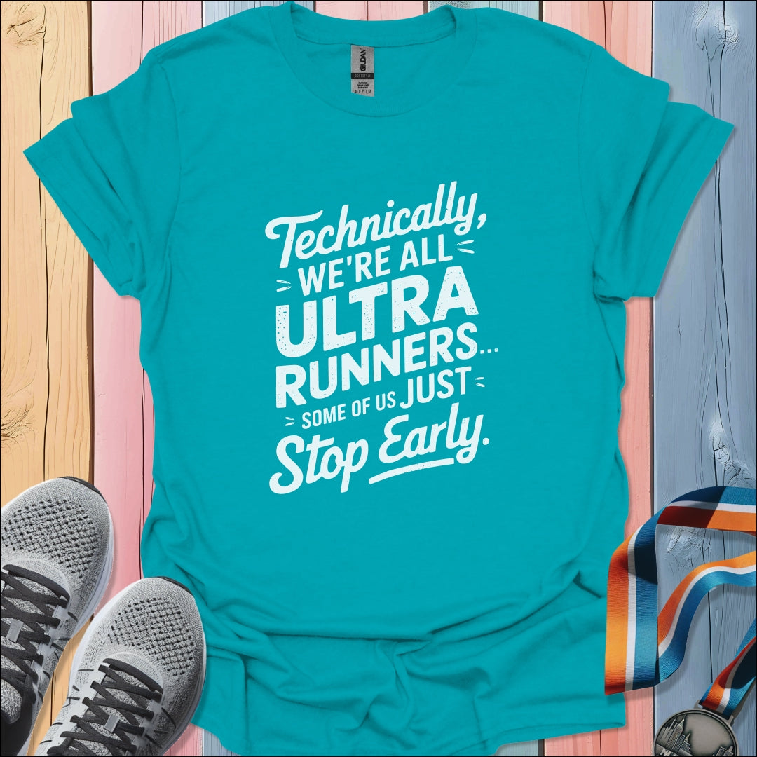Stop Early T-Shirt