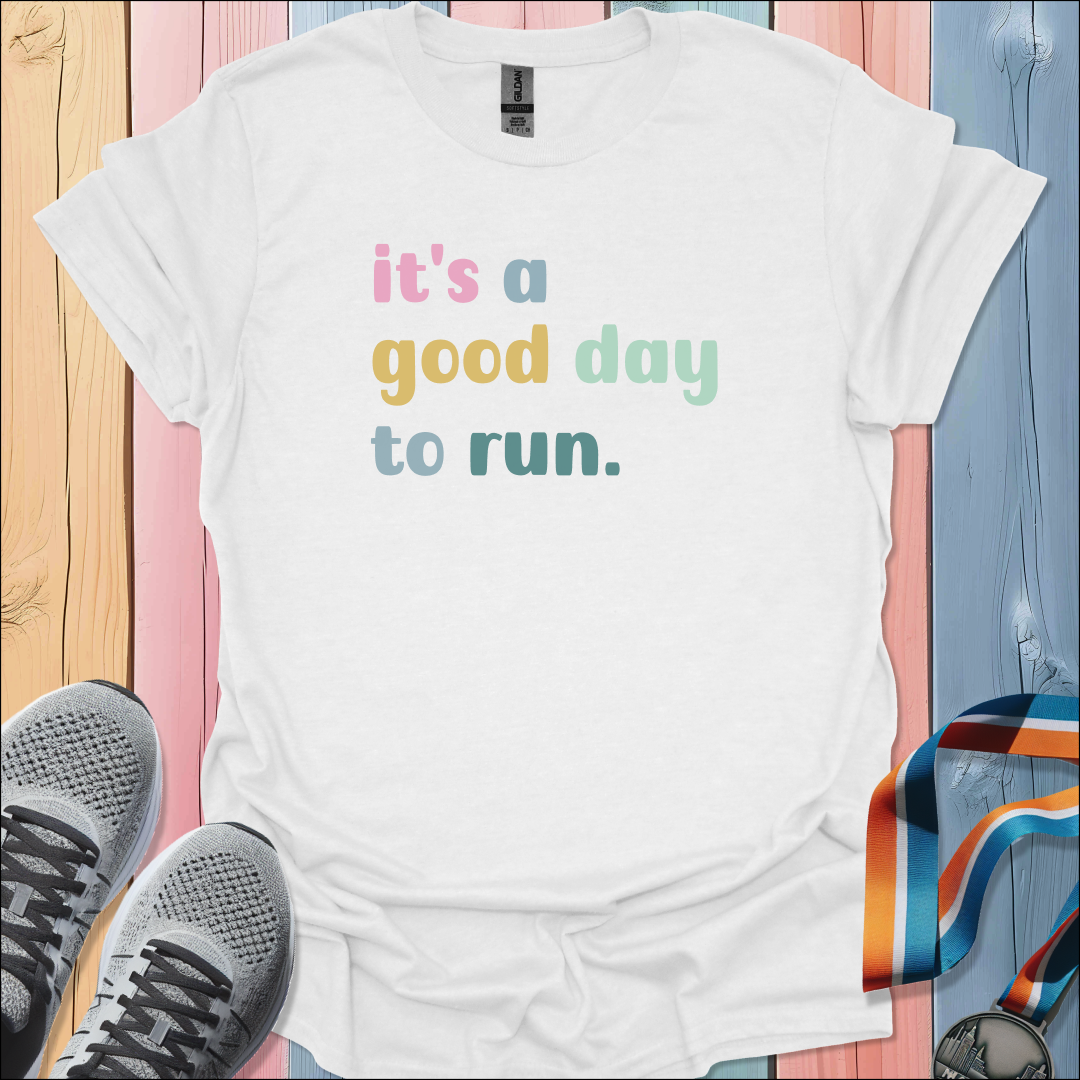 Good Day to Run T-Shirt