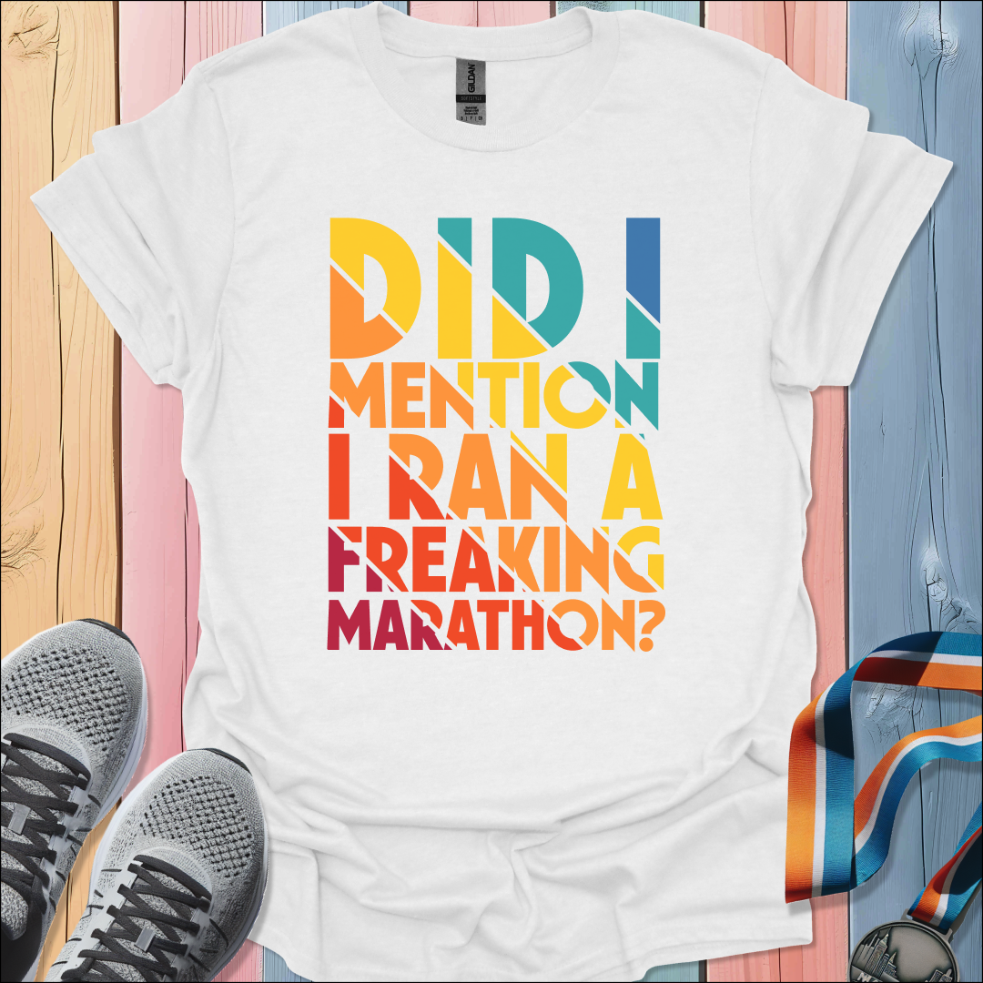 Did I Mention T-Shirt