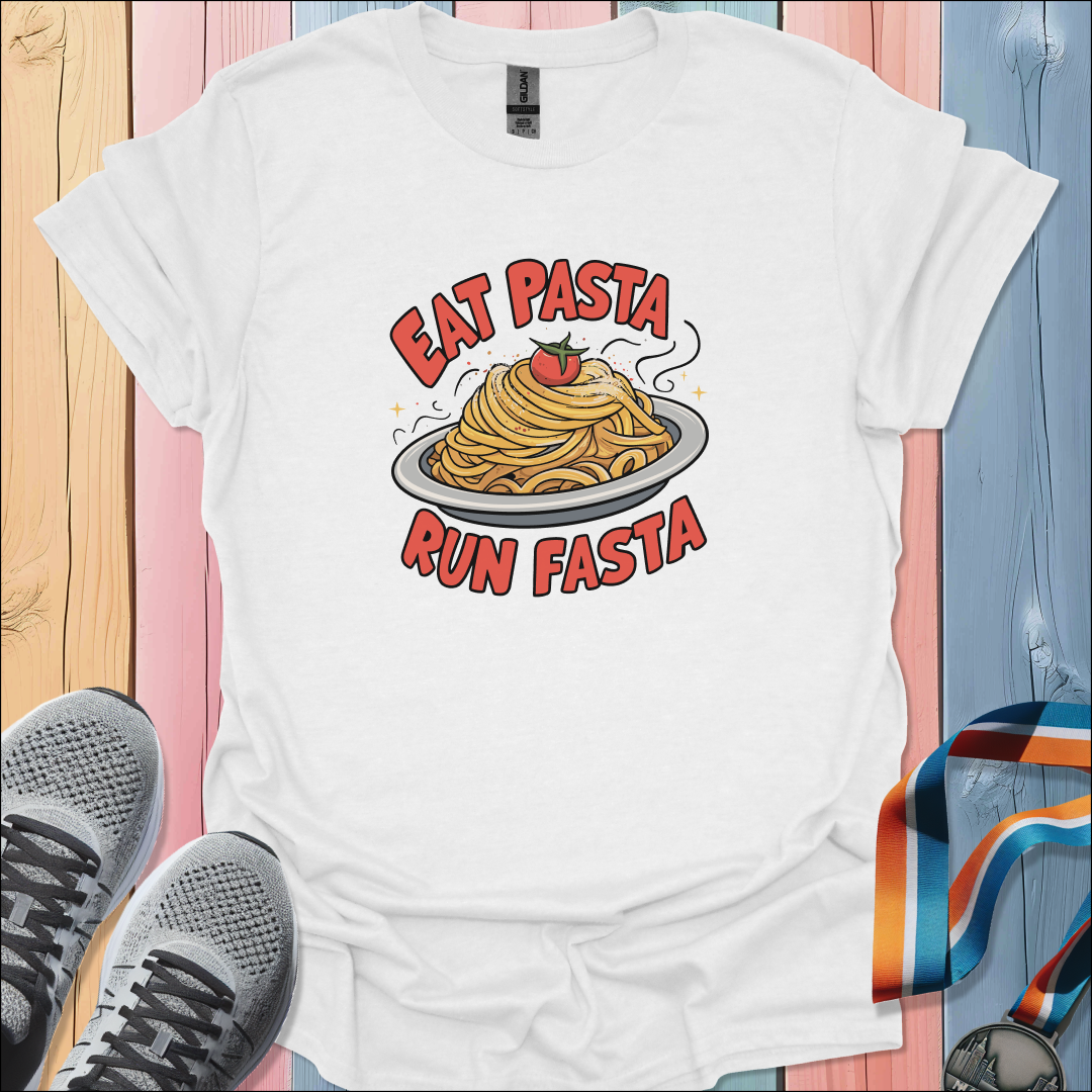 Eat Pasta Run Fasta T-Shirt