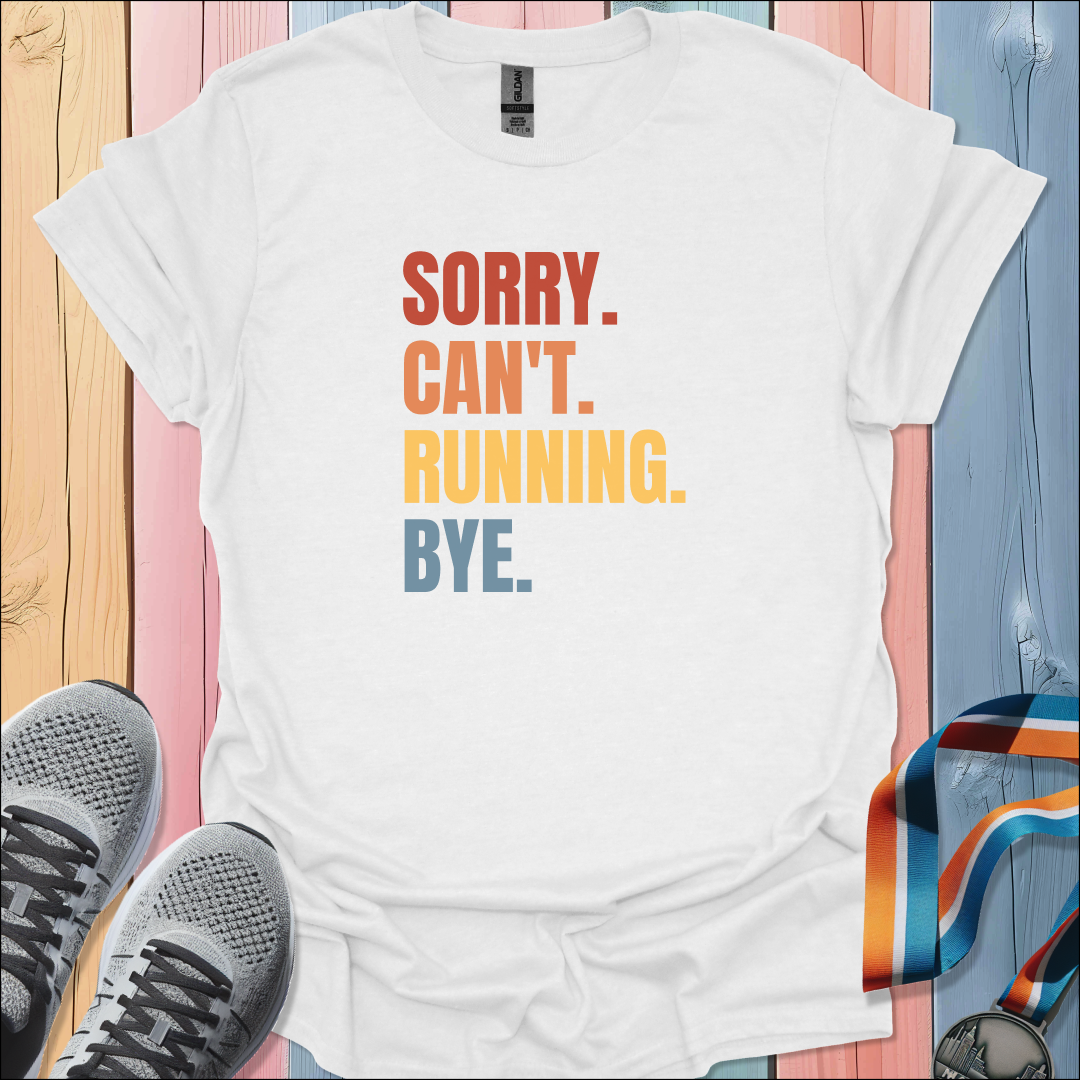 Sorry Can't T-Shirt