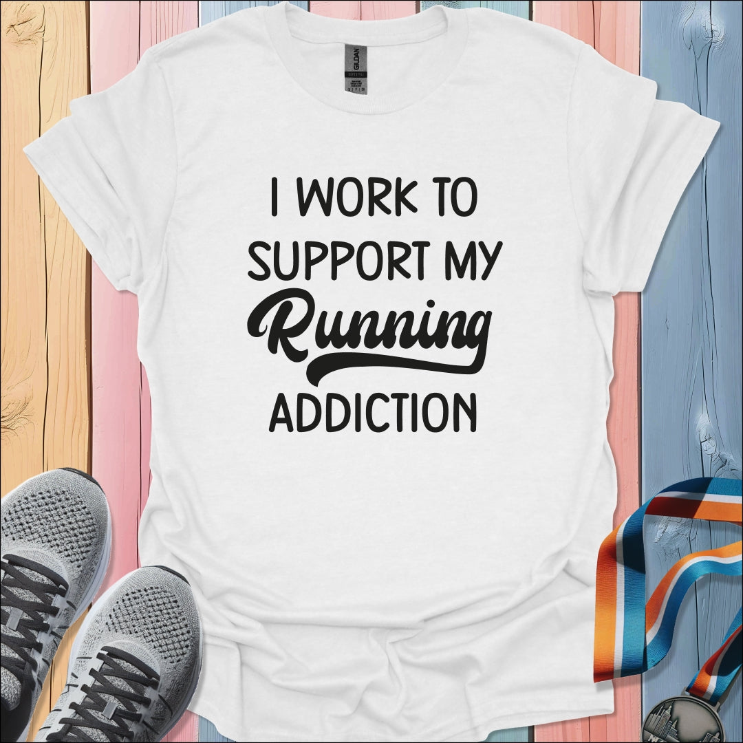 Support My Addiction T-Shirt